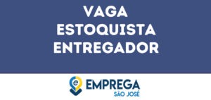 Estoquista Entregador-São José Dos Campos - Sp 10