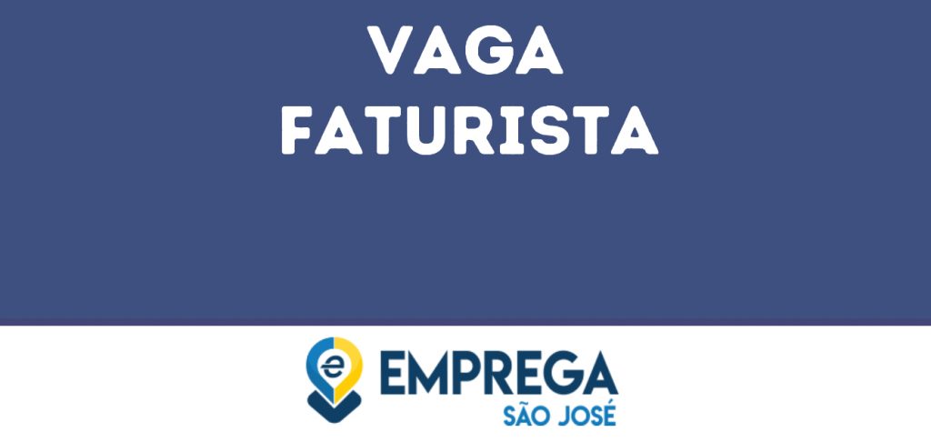 Faturista-São José Dos Campos - Sp 1 Faturista-São José Dos Campos - Sp 1