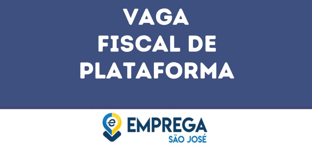 Fiscal De Plataforma-São José Dos Campos - Sp 1