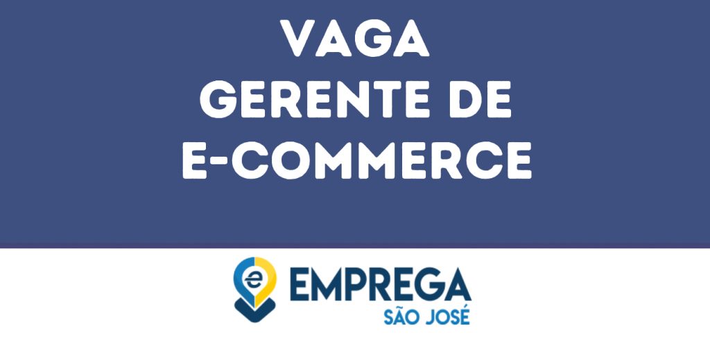 Gerente De E-Commerce-São José Dos Campos - Sp 1