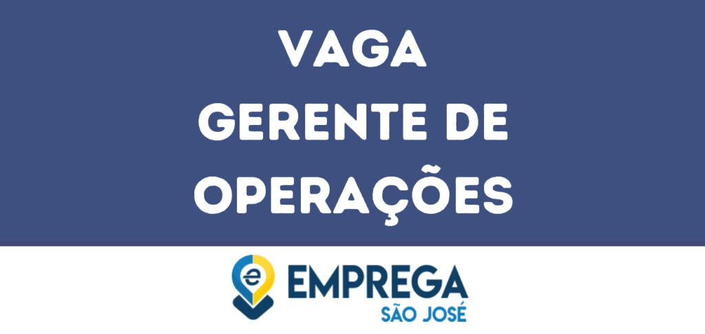 Gerente De Operações-São José Dos Campos - Sp 1 Gerente De Operações-São José Dos Campos - Sp 1