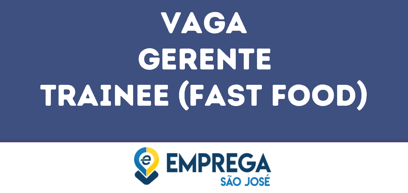 Gerente Trainee (Fast Food)-São José Dos Campos - Sp 31