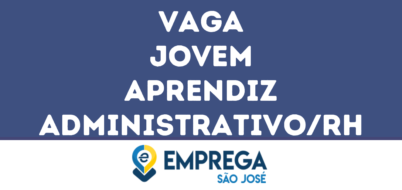 Jovem Aprendiz Administrativo/Rh-São José Dos Campos - Sp 167