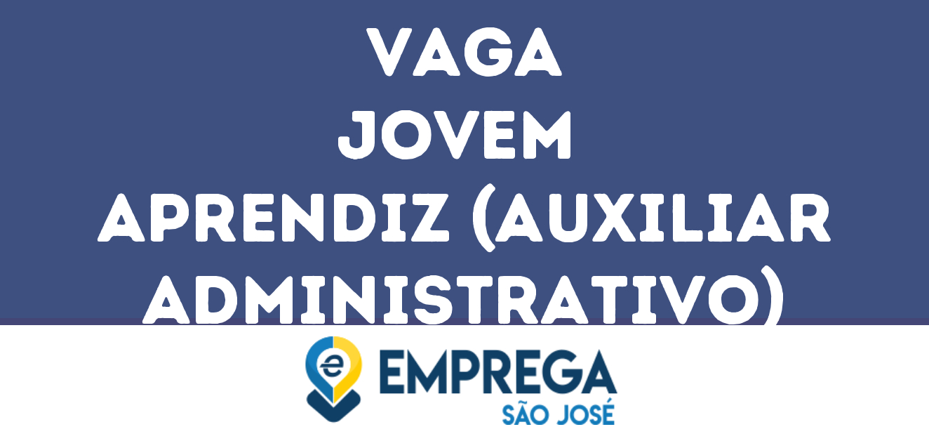 Jovem Aprendiz (Auxiliar Administrativo)-São José Dos Campos - Sp 171