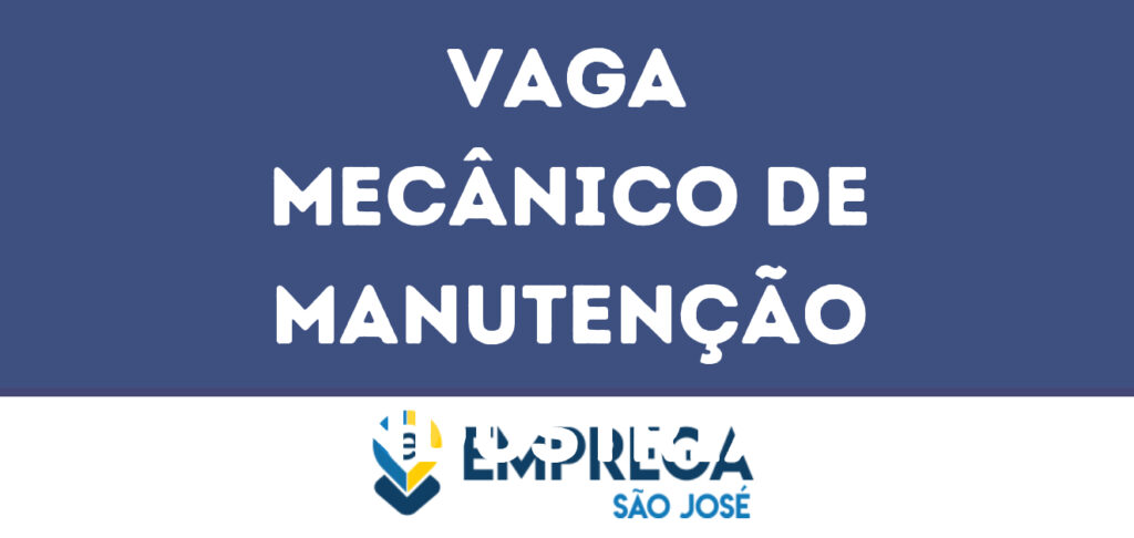 Mecânico De Manutenção Industrial-São José Dos Campos - Sp 1 Mecânico De Manutenção Industrial-São José Dos Campos - Sp 1