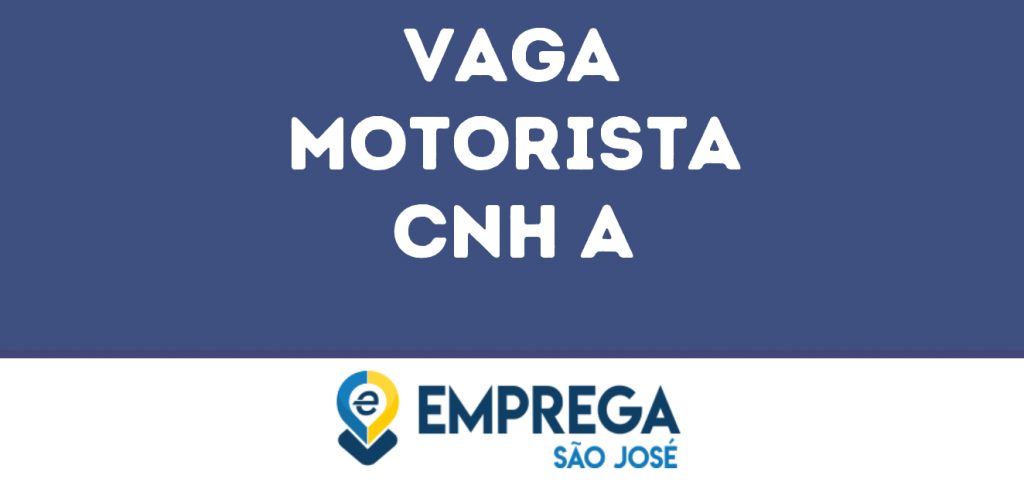 Motorista Cnh A-São José Dos Campos - Sp 1 Motorista Cnh A-São José Dos Campos - Sp 1