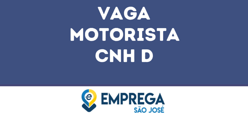 Motorista Cnh D-São José Dos Campos - Sp 1 Motorista Cnh D-São José Dos Campos - Sp 1
