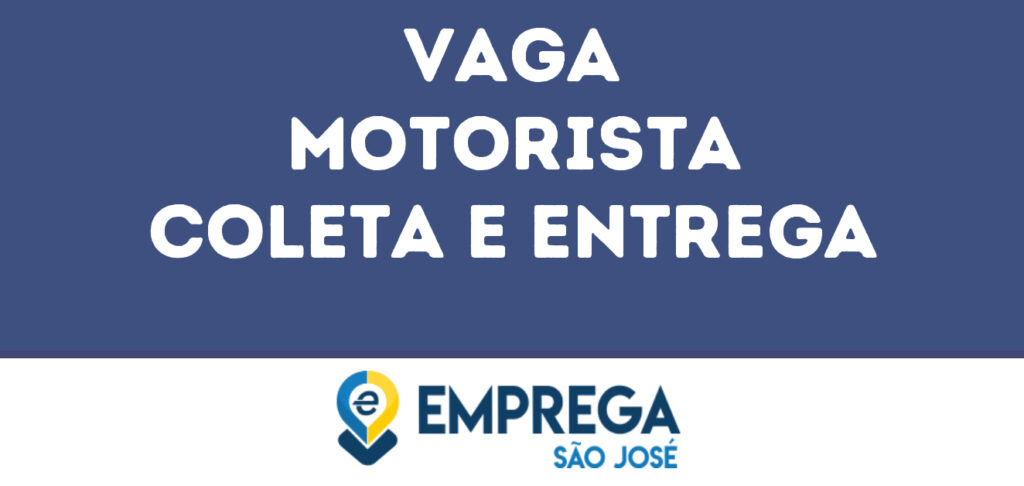Motorista Coleta E Entrega-São José Dos Campos - Sp 1 Motorista Coleta E Entrega-São José Dos Campos - Sp 1