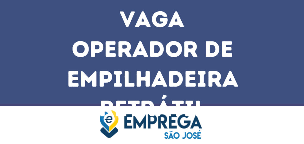 Operador De Empilhadeira Retrátil-Guararema - Sp 1 Operador De Empilhadeira Retrátil-Guararema - Sp 1