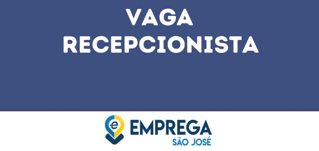 Recepcionista-São José Dos Campos - Sp 1 Recepcionista-São José Dos Campos - Sp 1