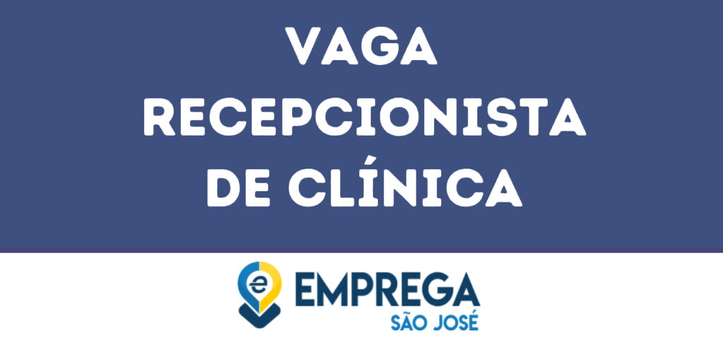 Recepcionista De Clínica-São José Dos Campos - Sp 1 Recepcionista De Clínica-São José Dos Campos - Sp 1