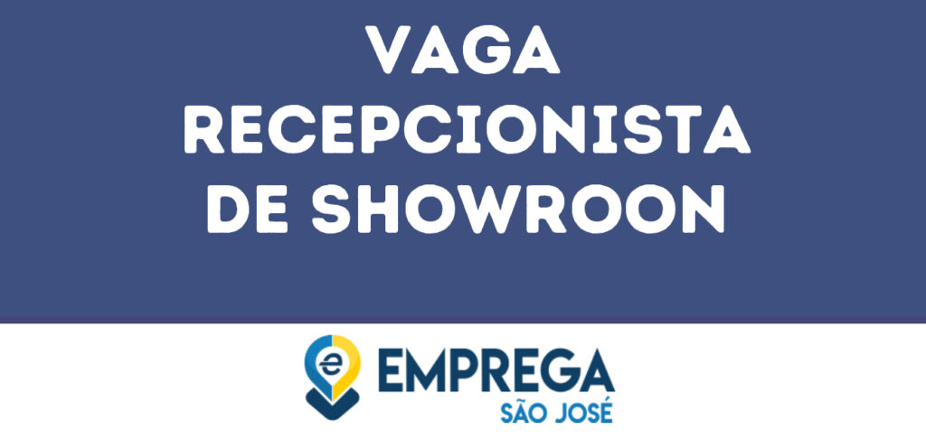 Recepcionista De Showroon-São José Dos Campos - Sp 1 Recepcionista De Showroon-São José Dos Campos - Sp 1