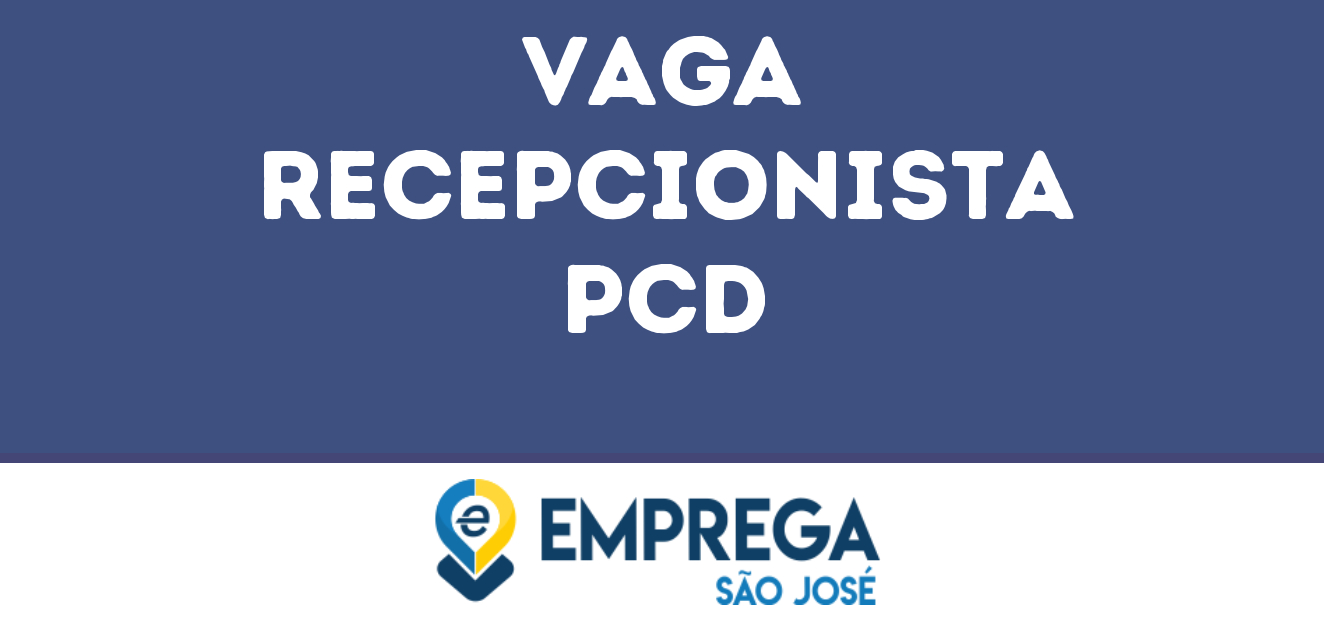 Recepcionista Pcd-São José Dos Campos - Sp 9
