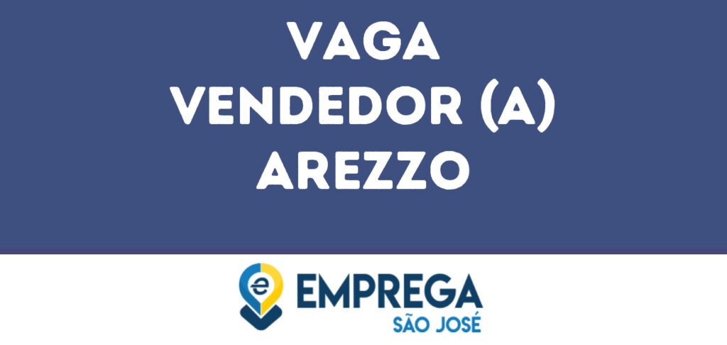 Vendedor (A) Arezzo-São José Dos Campos - Sp 1 Vendedor (A) Arezzo-São José Dos Campos - Sp 1