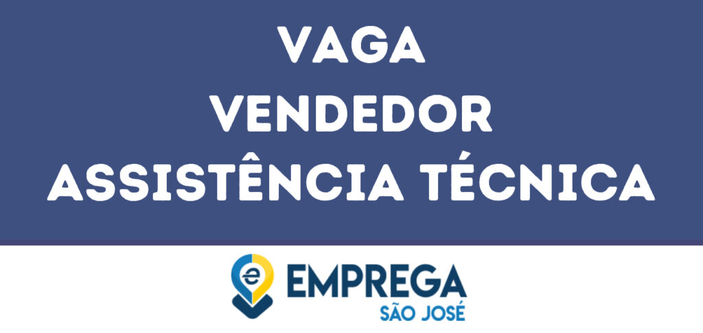 Vendedor Assistência Técnica-São José Dos Campos - Sp 1