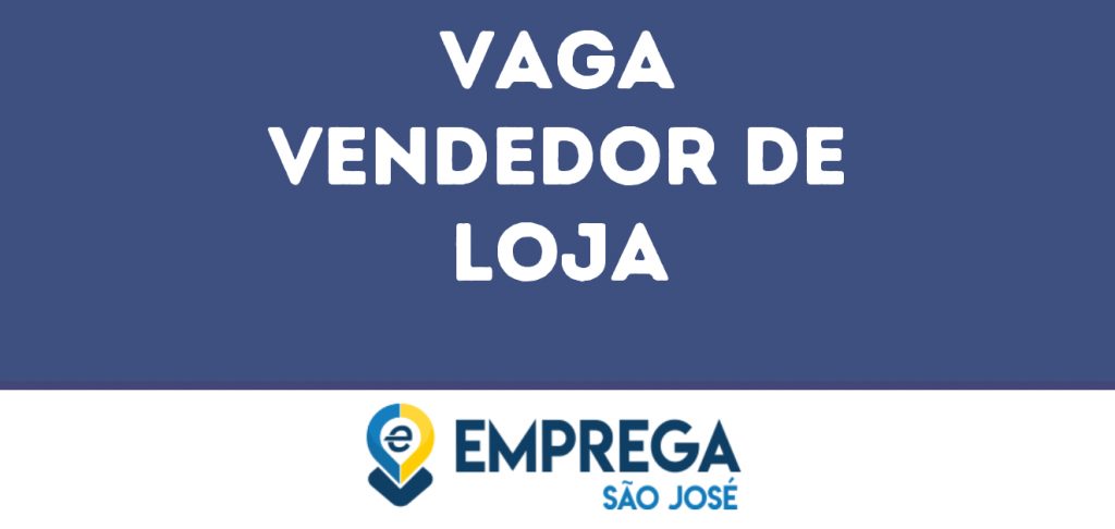 Vendedor De Loja-São José Dos Campos - Sp 1 Vendedor De Loja-São José Dos Campos - Sp 1