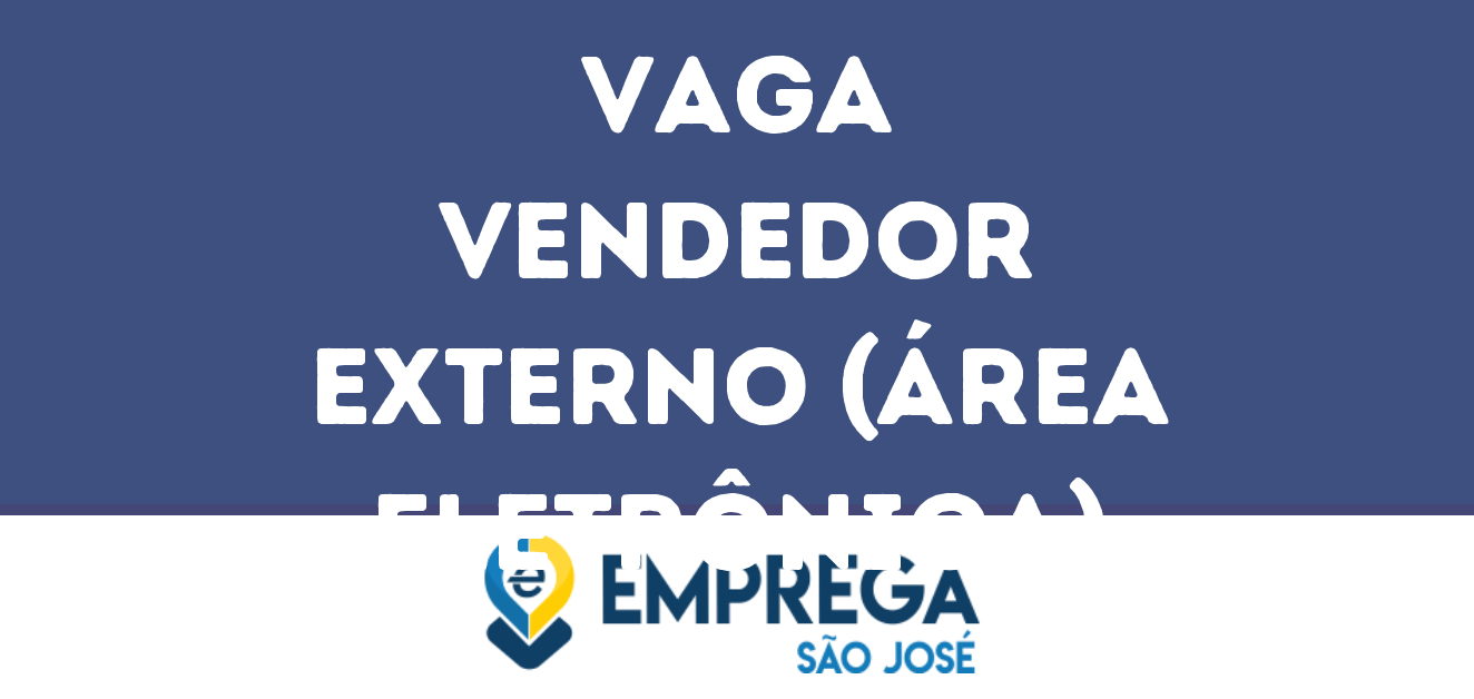 Vendedor Externo (Área Eletrônica)-São José Dos Campos - Sp 323