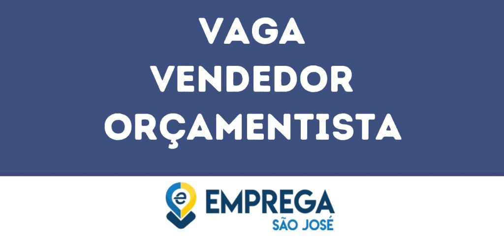 Vendedor Orçamentista-São José Dos Campos - Sp 1