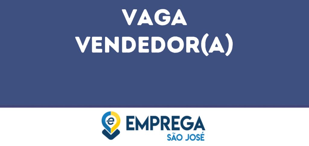 Vendedor(A)-São José Dos Campos - Sp 1 Vendedor(A)-São José Dos Campos - Sp 1