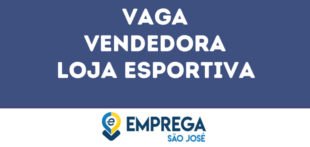 Vendedora Loja Esportiva-São José Dos Campos - Sp 1 Vendedora Loja Esportiva-São José Dos Campos - Sp 1