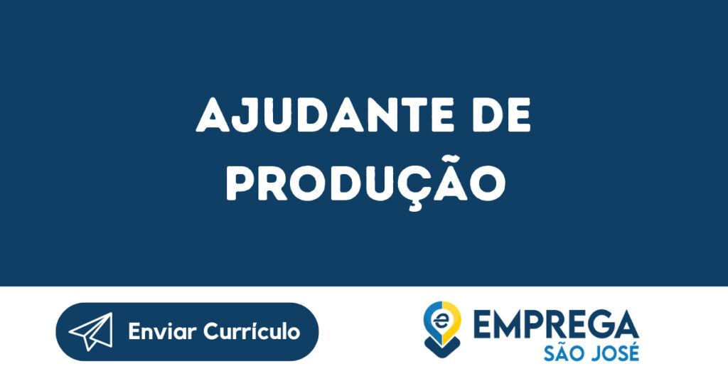 Ajudante De Produção-Jacarei - Sp 1 Ajudante De Produção-Jacarei - Sp 1