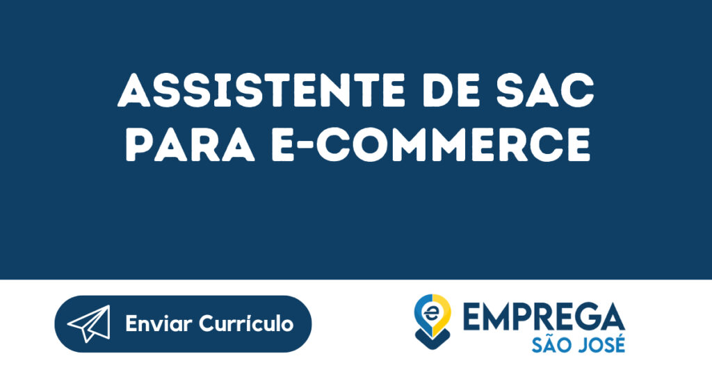 Assistente De Sac Para E-Commerce-Jacarei - Sp 1 Assistente De Sac Para E-Commerce-Jacarei - Sp 1