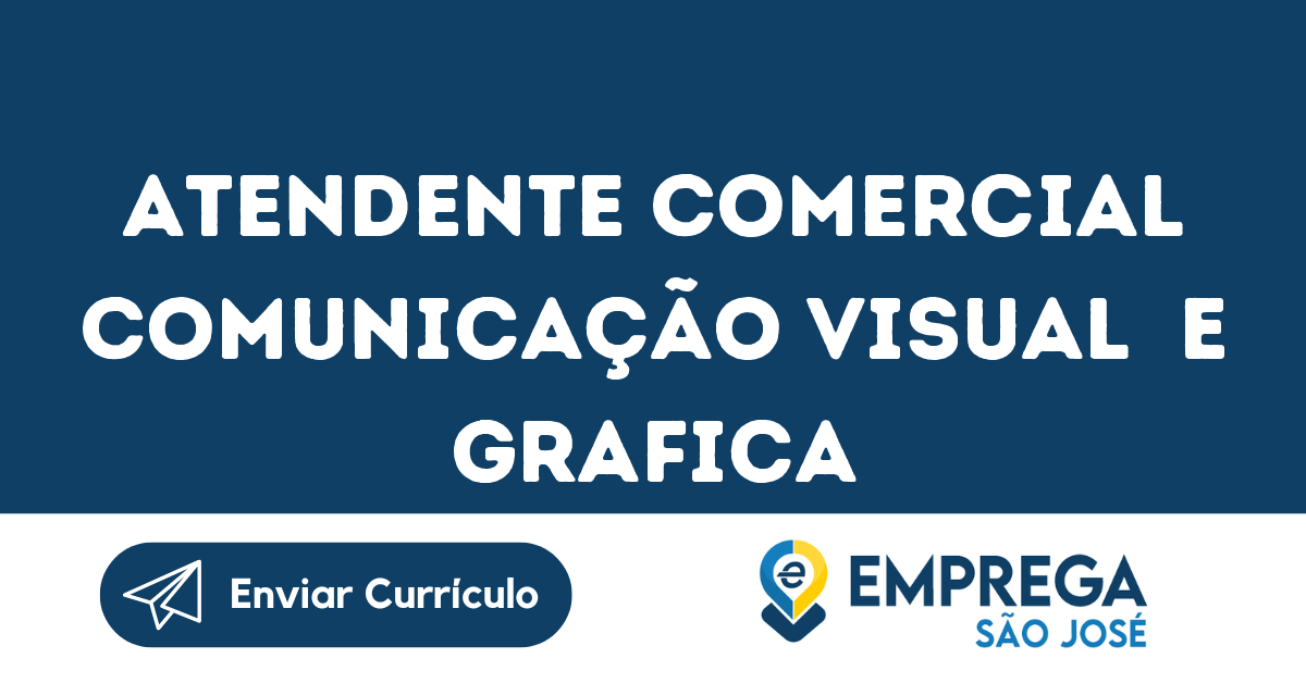Atendente Comercial Comunicação Visual E Grafica-São José Dos Campos - Sp 127