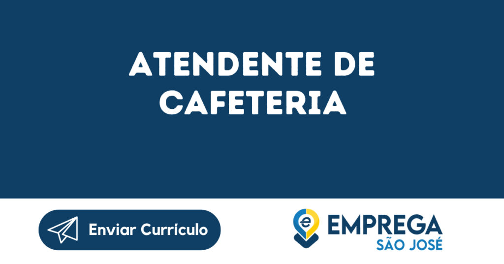 Atendente De Cafeteria-São José Dos Campos - Sp 1 Atendente De Cafeteria-São José Dos Campos - Sp 1