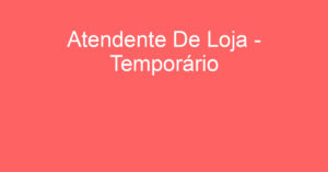 Atendente De Loja - Temporário-São José Dos Campos - Sp 7