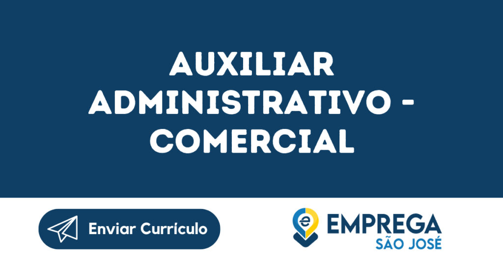Auxiliar Administrativo - Comercial-Jacarei - Sp 1 Auxiliar Administrativo - Comercial-Jacarei - Sp 1