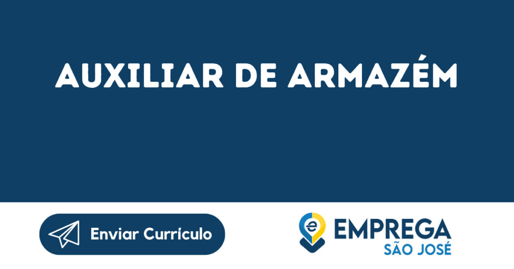 Auxiliar De Armazém-São José Dos Campos - Sp 1 Auxiliar De Armazém-São José Dos Campos - Sp 1