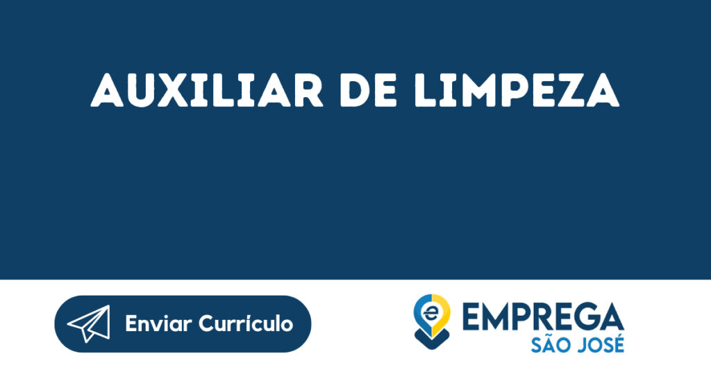 Auxiliar De Limpeza-São José Dos Campos - Sp 1 Auxiliar De Limpeza-São José Dos Campos - Sp 1