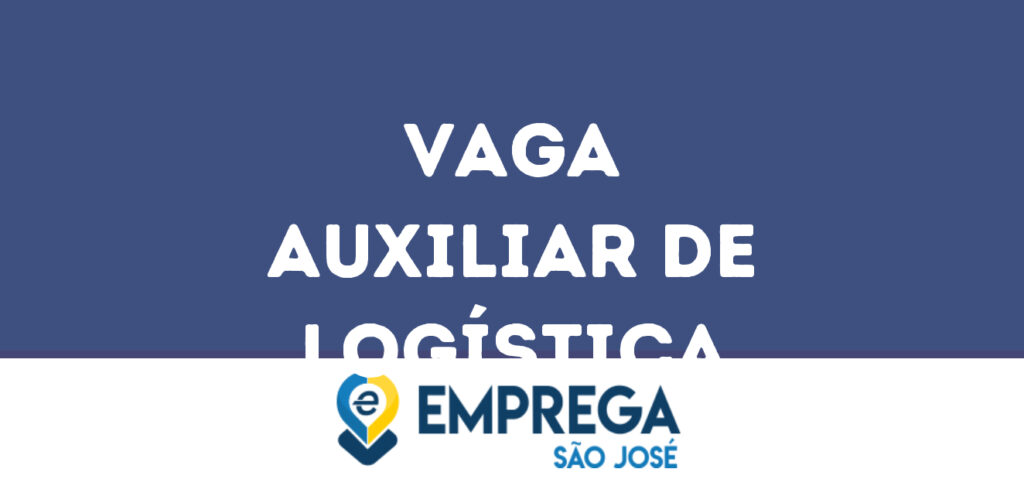 Auxiliar De Logística-Jacarei - Sp 1 Auxiliar De Logística-Jacarei - Sp 1