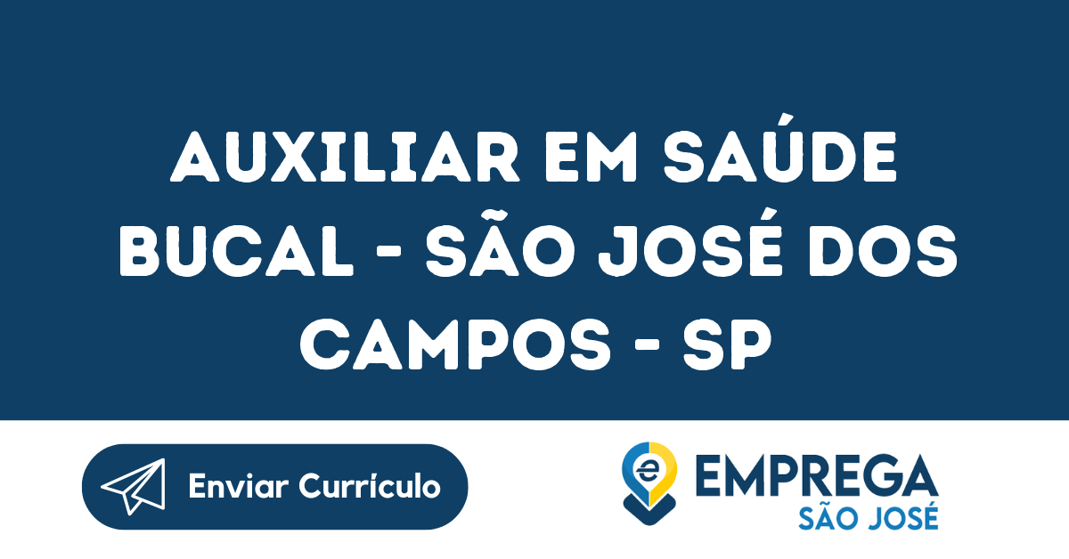 Auxiliar Em Saúde Bucal - São José Dos Campos - Sp 5