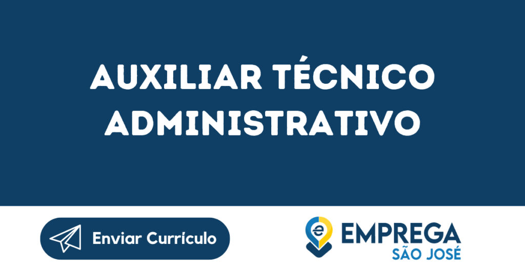 Auxiliar Técnico Administrativo-São José Dos Campos - Sp 1 Auxiliar Técnico Administrativo-São José Dos Campos - Sp 1