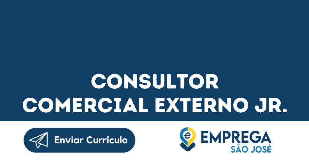 Consultor Comercial Externo Jr.-São José Dos Campos - Sp 1 Consultor Comercial Externo Jr.-São José Dos Campos - Sp 1