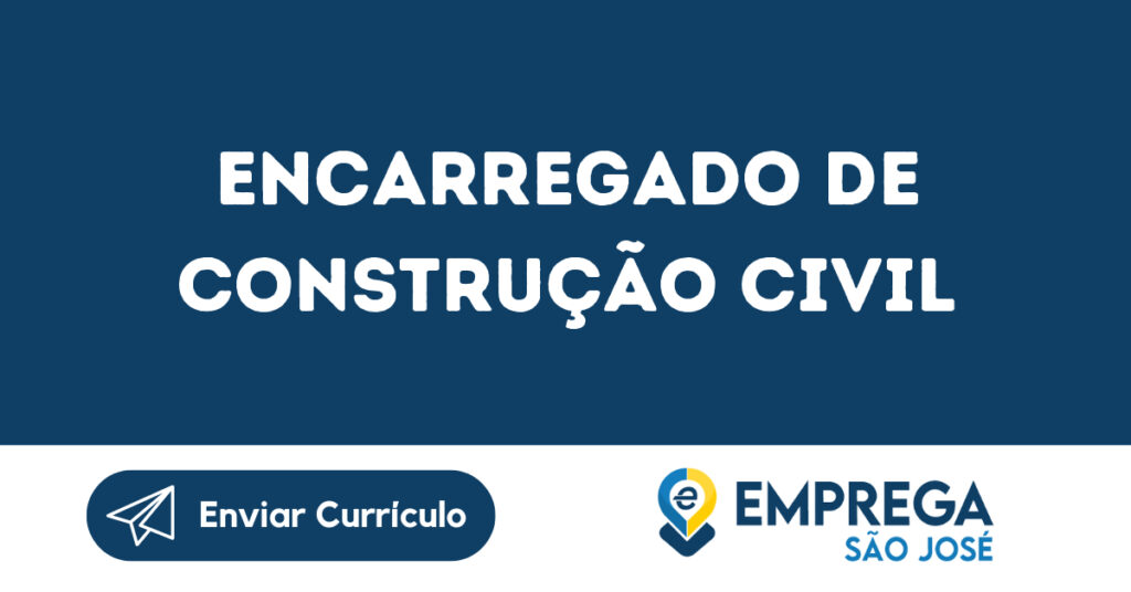 Encarregado De Construção Civil-Jacarei - Sp 1 Encarregado De Construção Civil-Jacarei - Sp 1