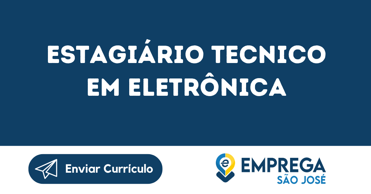 Estagiário Tecnico Em Eletrônica-São José Dos Campos - Sp 15