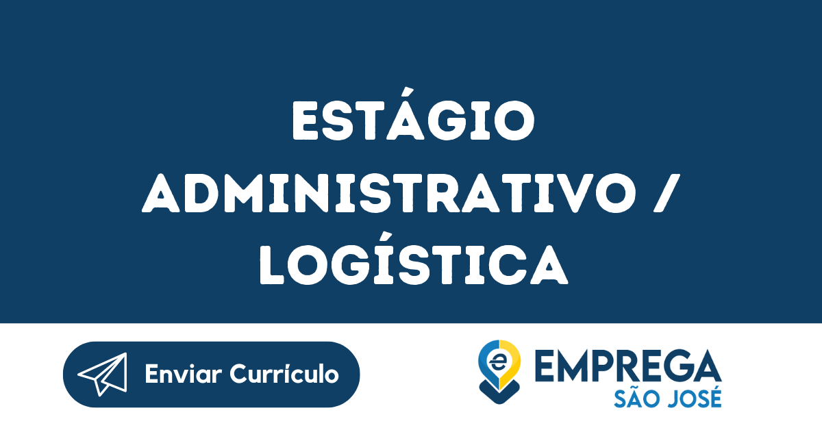 Estágio Administrativo / Logística-São José Dos Campos - Sp 113