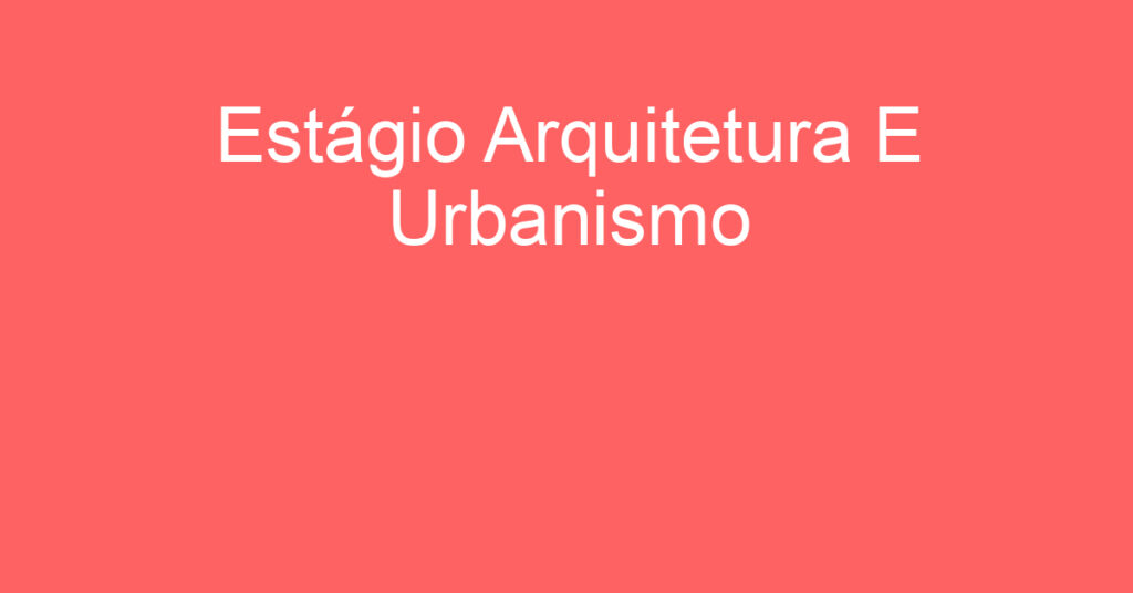 Estágio Arquitetura E Urbanismo-Jacarei - Sp 1