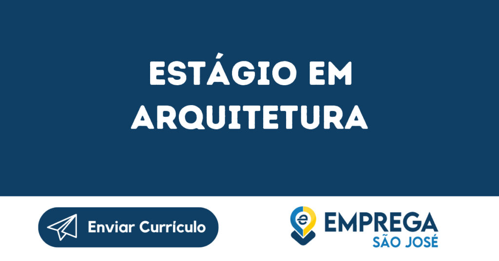 Estágio Em Arquitetura-São José Dos Campos - Sp 1 Estágio Em Arquitetura-São José Dos Campos - Sp 1