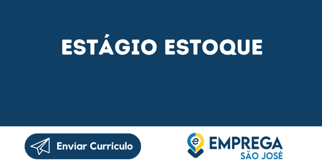 Estágio Estoque-São José Dos Campos - Sp 1 Estágio Estoque-São José Dos Campos - Sp 1
