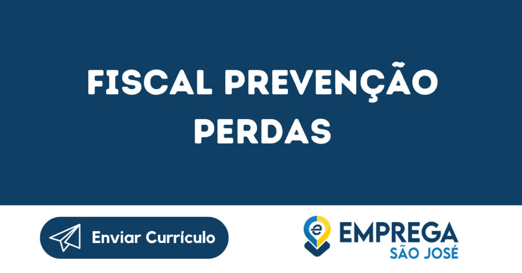 Fiscal Prevenção Perdas-Jacarei - Sp 1 Fiscal Prevenção Perdas-Jacarei - Sp 1