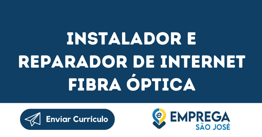 Instalador E Reparador De Internet Fibra Óptica-São José Dos Campos - Sp 1 Instalador E Reparador De Internet Fibra Óptica-São José Dos Campos - Sp 1