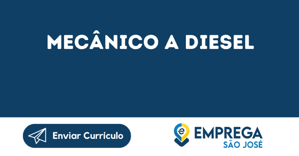 Mecânico A Diesel -São José Dos Campos - Sp 1 Mecânico A Diesel -São José Dos Campos - Sp 1