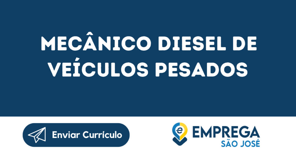 Mecânico Diesel De Veículos Pesados-Jacarei - Sp 1 Mecânico Diesel De Veículos Pesados-Jacarei - Sp 1