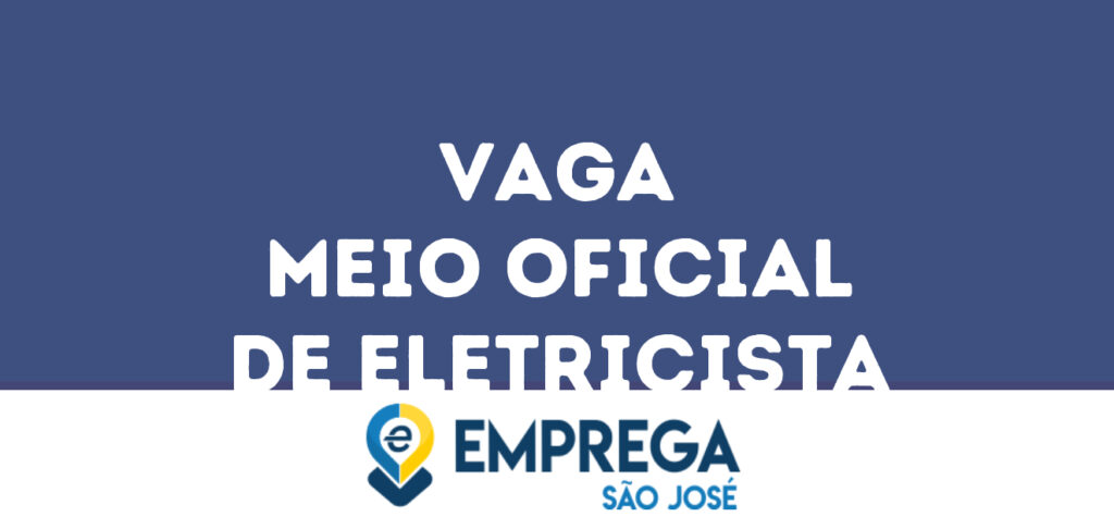 Meio Oficial De Eletricista-São José Dos Campos - Sp 1 Meio Oficial De Eletricista-São José Dos Campos - Sp 1