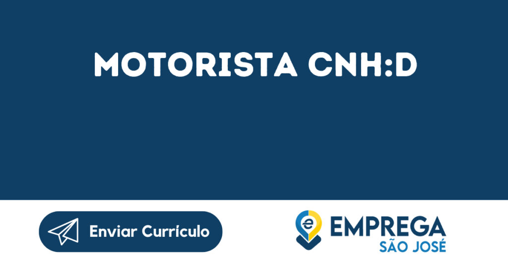Motorista Cnh:d-São José Dos Campos - Sp 1 Motorista Cnh:d-São José Dos Campos - Sp 1