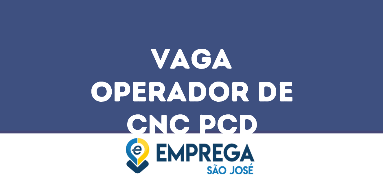 Operador De Cnc Pcd-São José Dos Campos - Sp 23