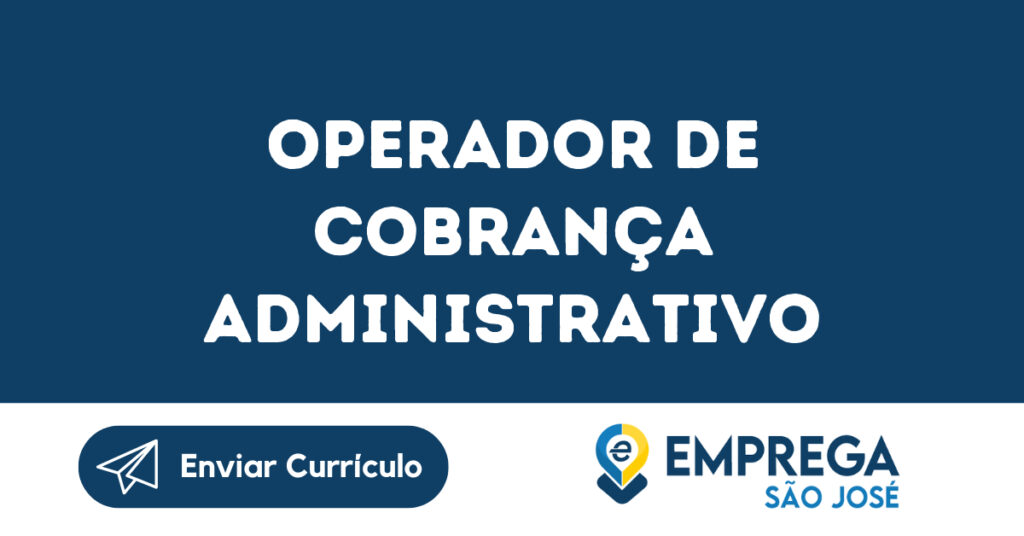 Operador De Cobrança Administrativo-São José Dos Campos - Sp 1
